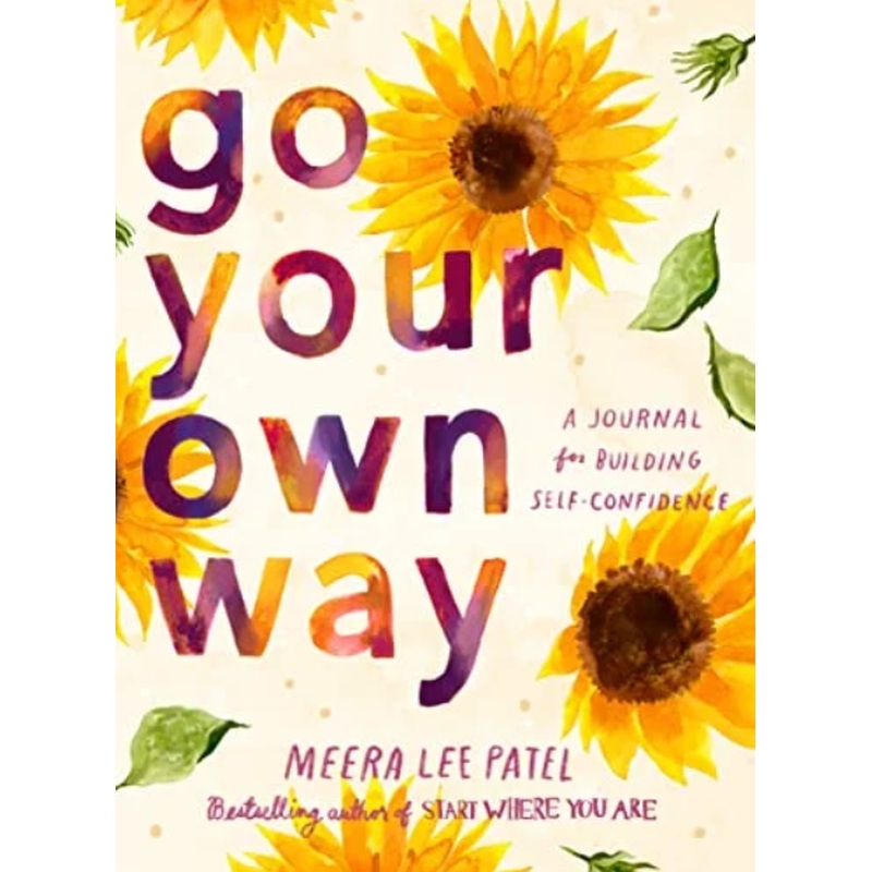 Go Your Own Way: A Journal For Building Self Confidence