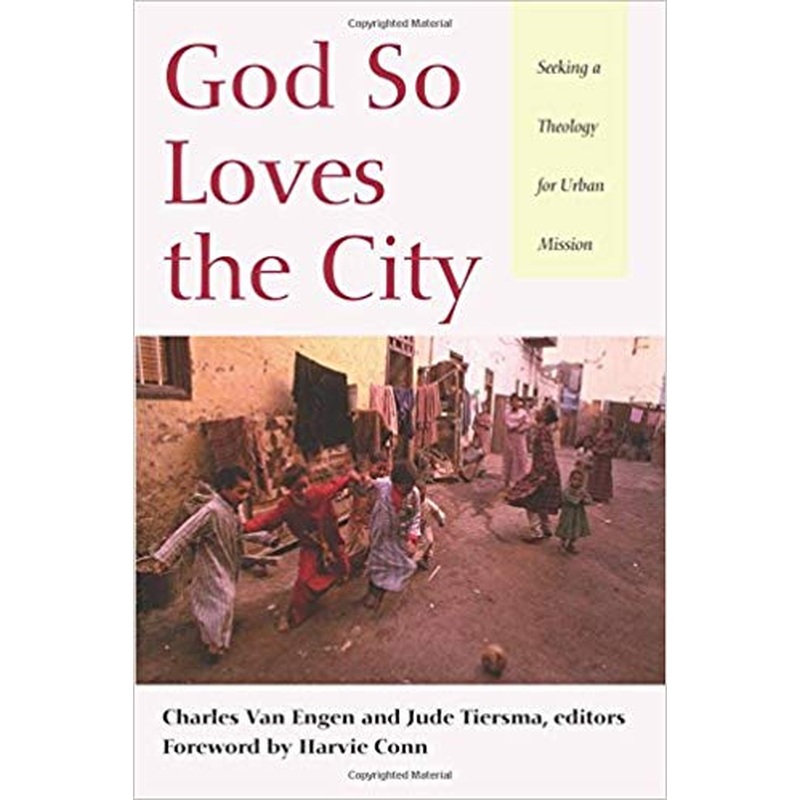 God So Loves the City: Seeking a Theology for Urban Mission