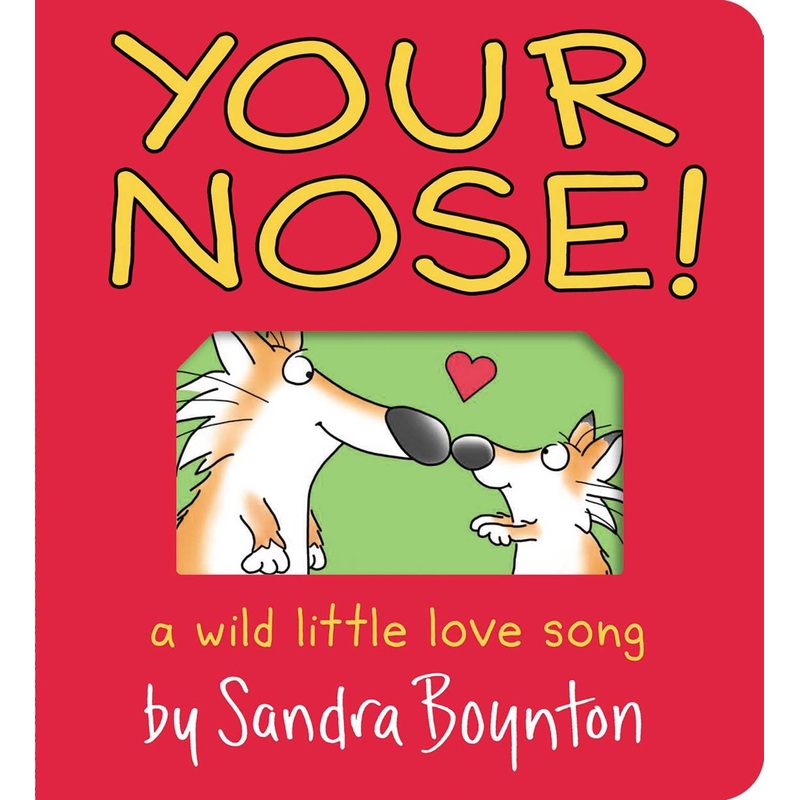 Your Nose! : A Wild Little Love Song