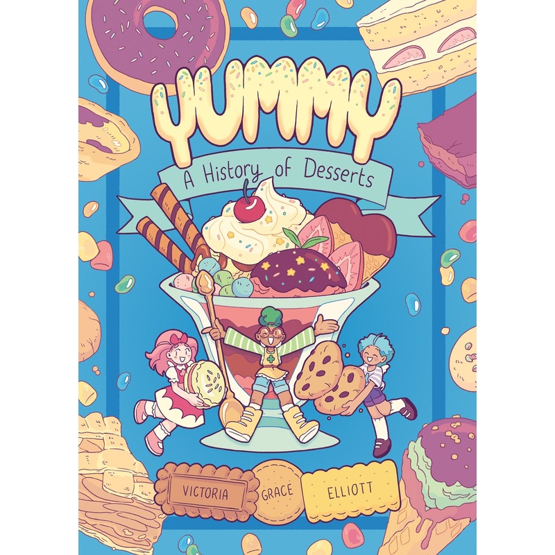 Yummy: A History of Desserts (A Graphic Novel)