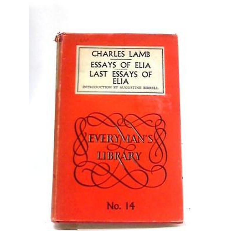 The Essays of Elia and the Last Essays of Elia