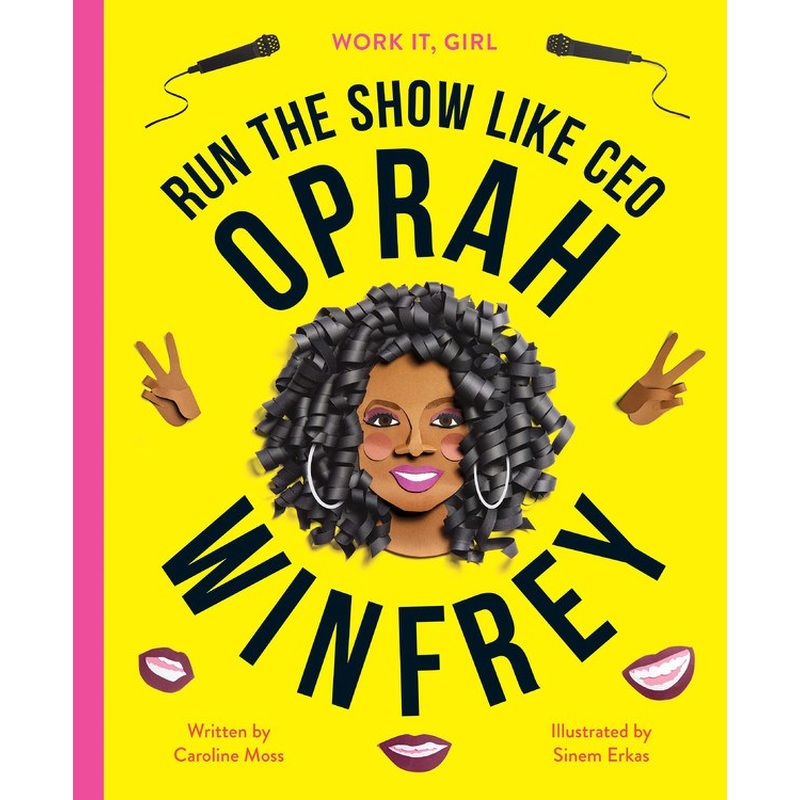 Work It, Girl: Oprah Winfrey: Run the Show Like CEO