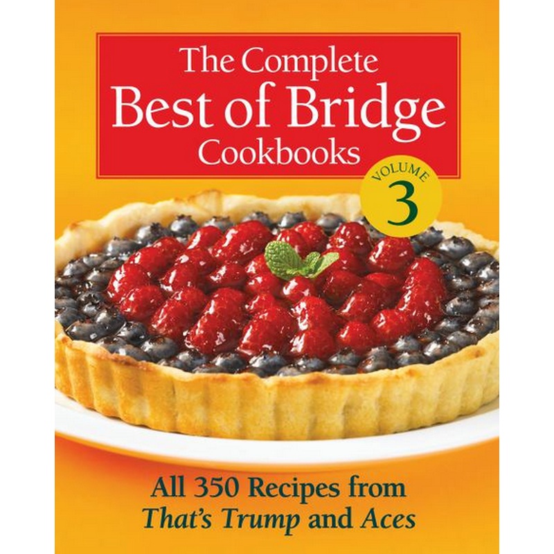 The Complete Best of Bridge Cookbooks Vol. 3