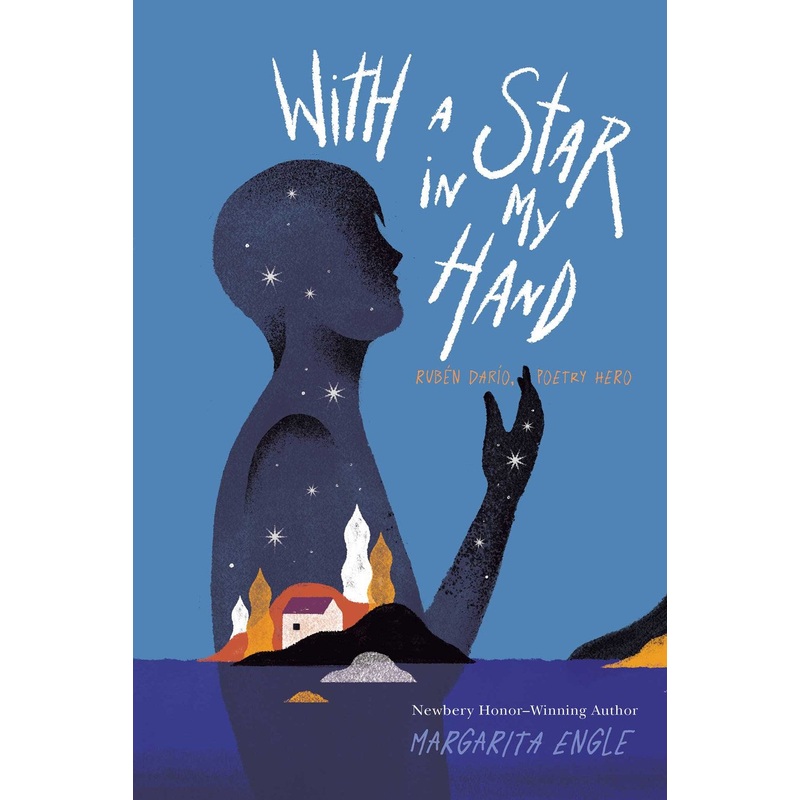 With a Star in My Hand: Ruben Dario, Poetry Hero