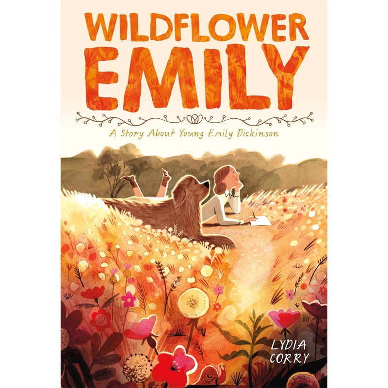 Wildflower Emily : A Story About Young Emily Dickinson