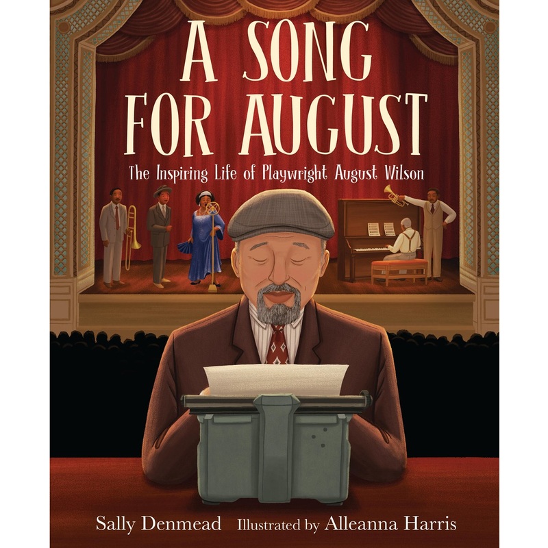 A Song for August: The Inspiring Life of Playwright August Wilson