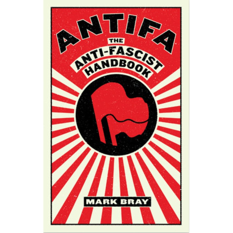 Antifa: The Anti-Fascist Handbook