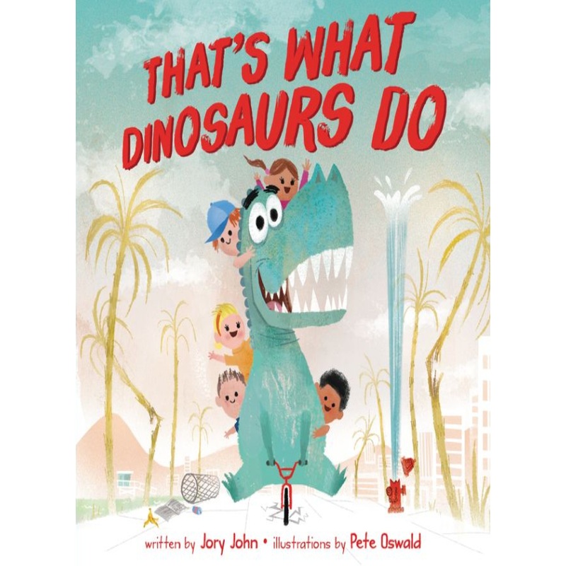 That's What Dinosaurs Do!