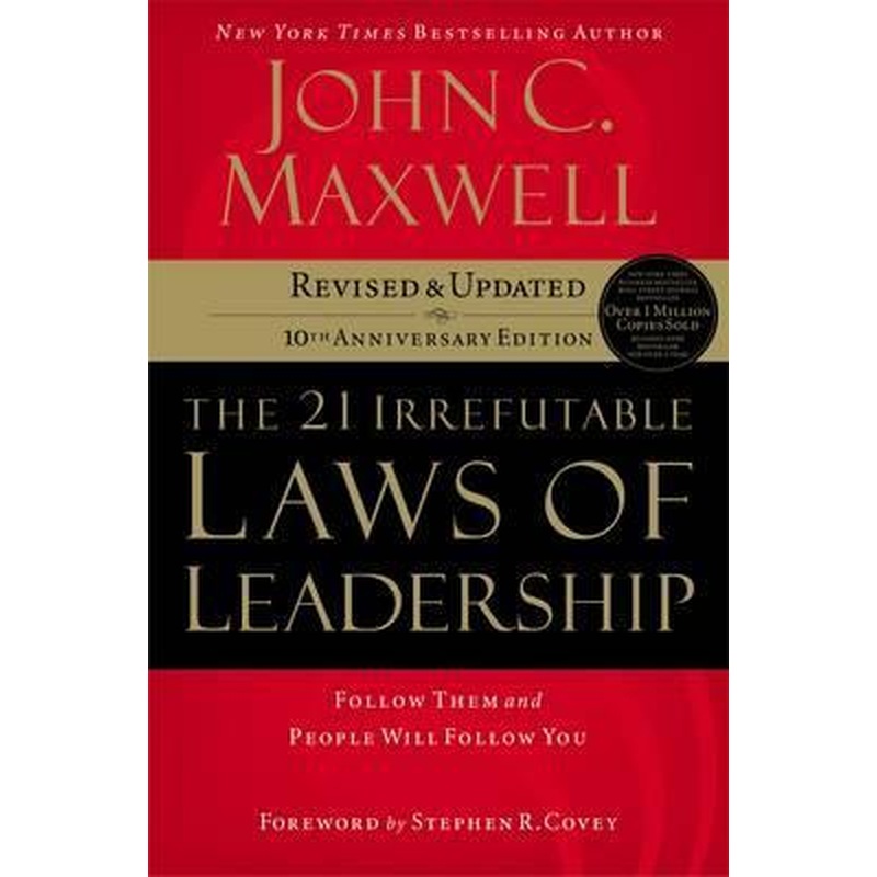 The 21 Irrefutable Laws of Leadership