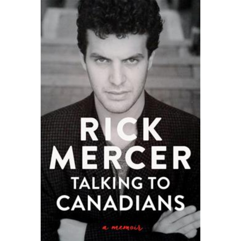 Talking to Canadians: a Memoir