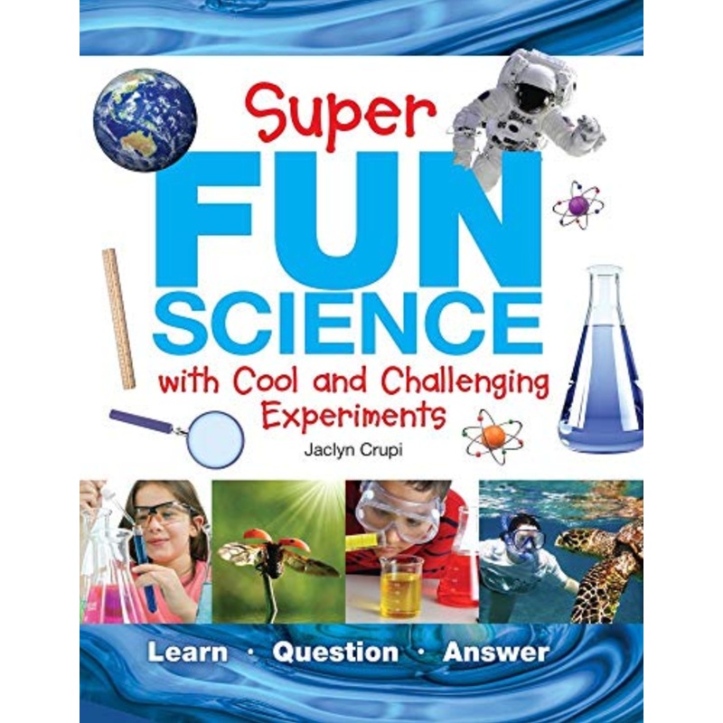 Super Fun Science With Cool and Challenging Experiments (R)