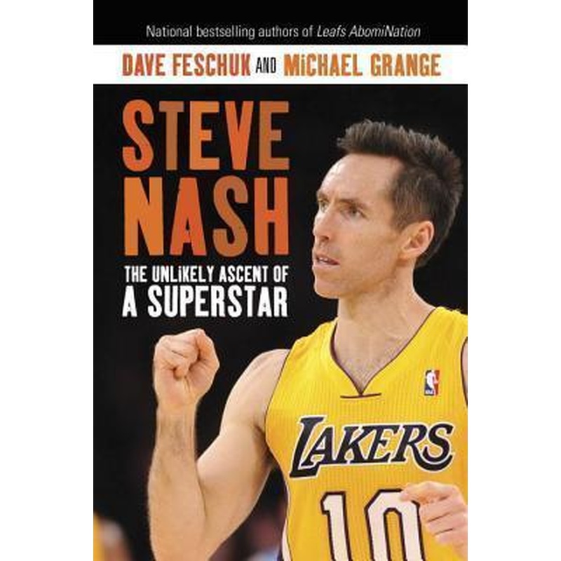 Steve Nash: The Unlikely Ascent of a Superstar