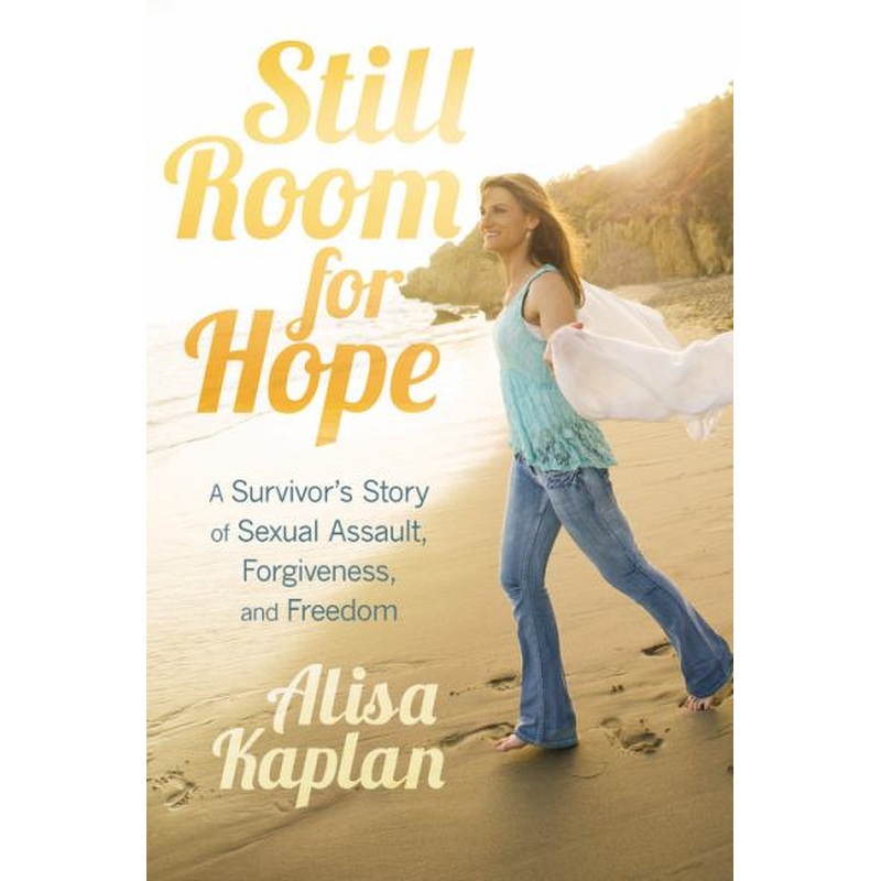 Still Room For Hope: A Survivor's Story of Sexual Assault, Forgiveness and Freedom