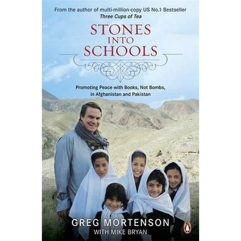 Stones Into Schools: Promoting Peace with Books, Not Bombs, in Afghanistan and Pakistan