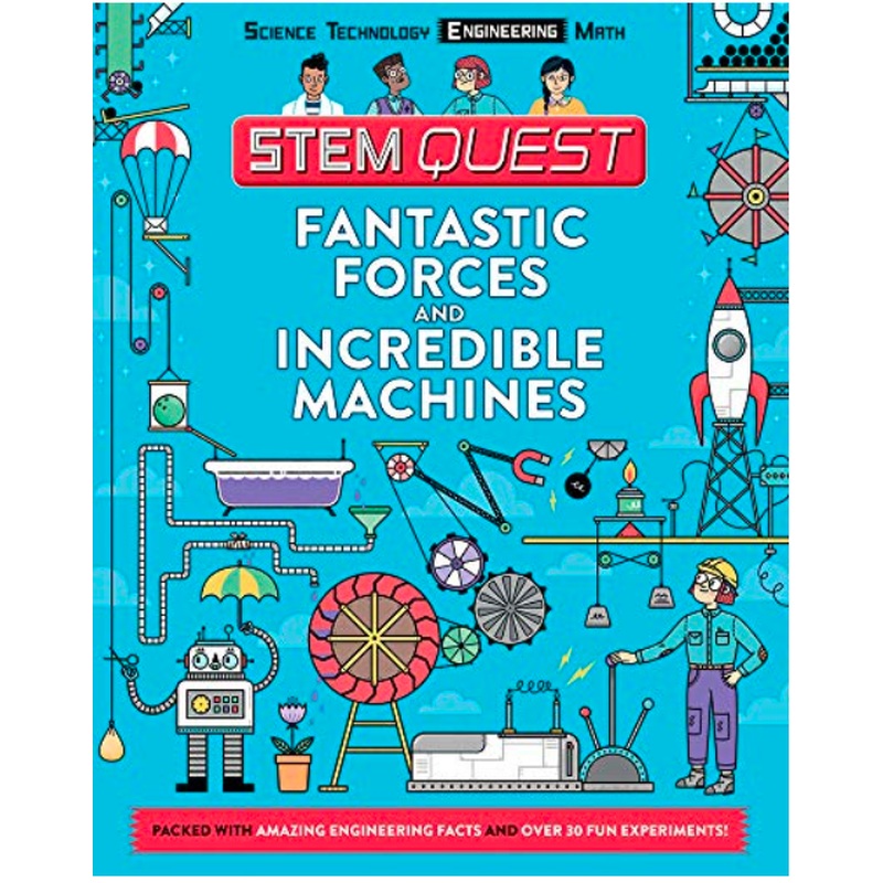 STEM Quest Engineering: Fantastic Forces and Incredible Machines