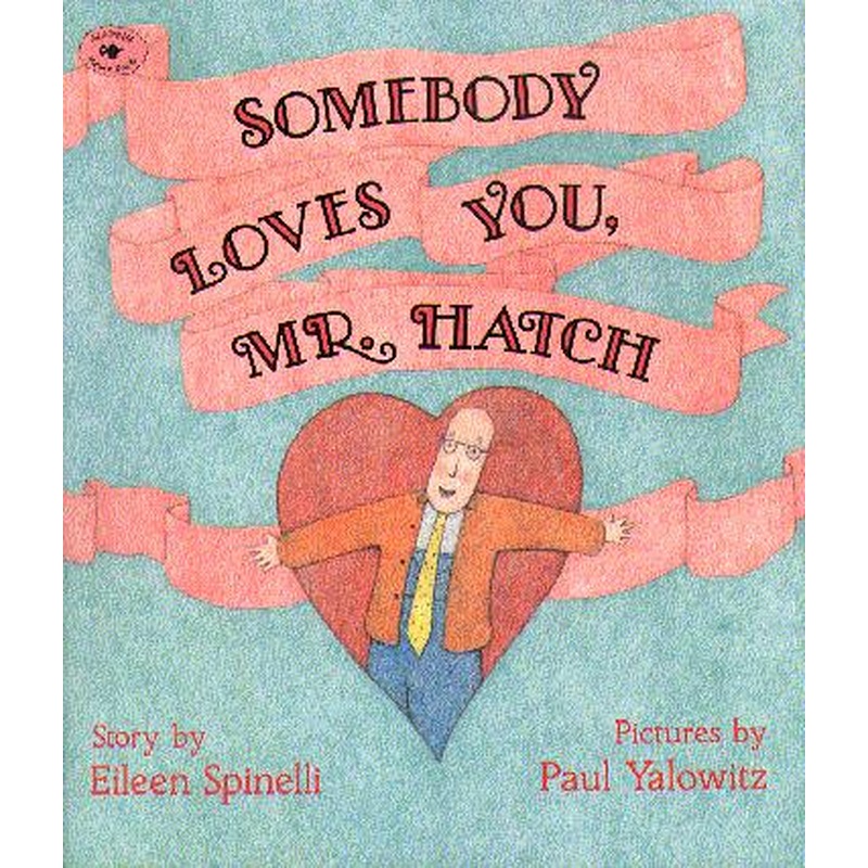 Somebody Loves You, Mr. Hatch (R)