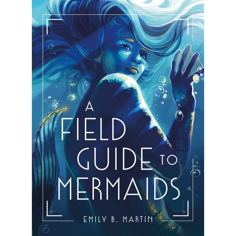 A Field Guide to Mermaids