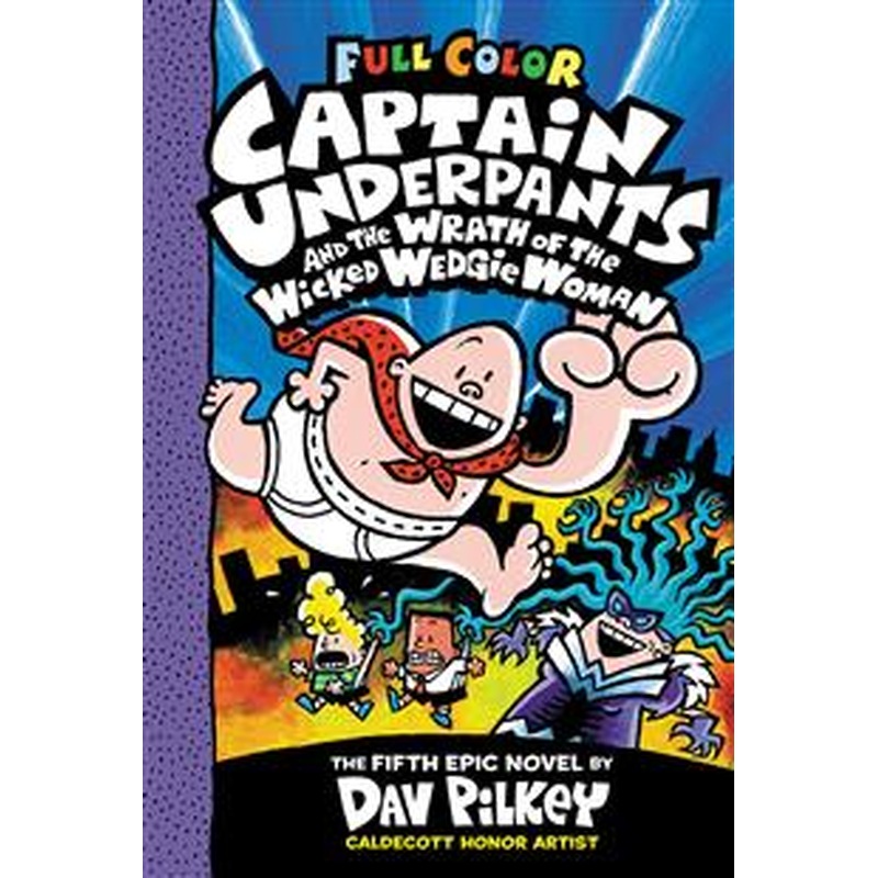 Captain Underpants and The Wrath Of The Wicked Wedgie Woman (#5)