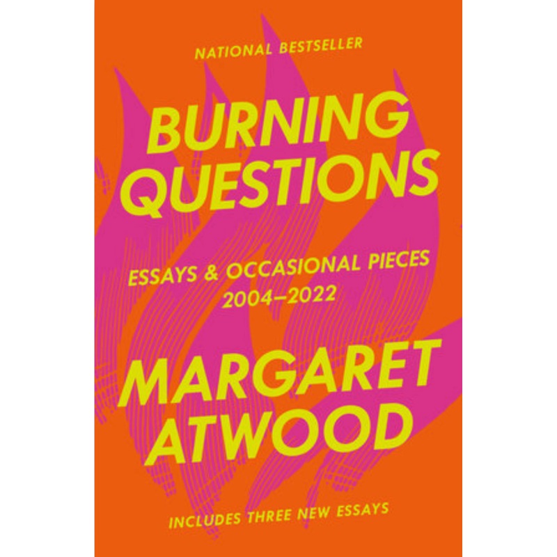 Burning Questions: Essys and Occassional Pieces 2004-2022