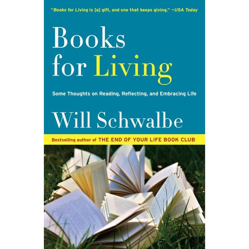 Books For Living: Some Thoughts on Reading, Reflecting, and Embracing Life