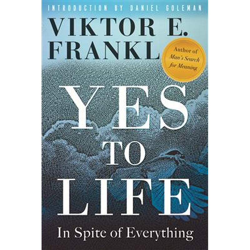 Yes To Life: In Spite of Everything