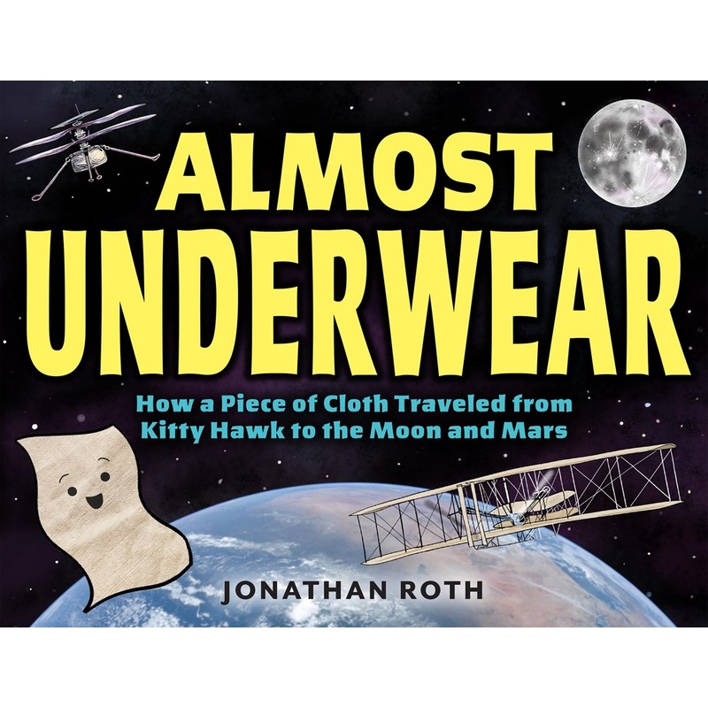 Almost Underwear: How a Piece of Cloth Traveled from Kitty Hawk to the Moon and Mars