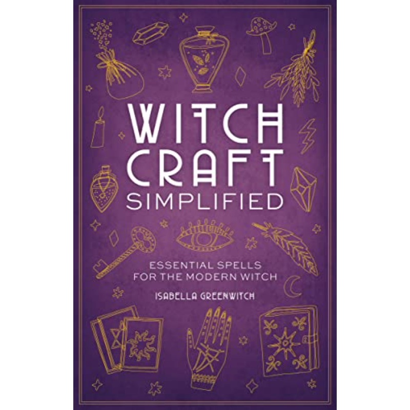 Witchcraft Simplified: Spells, Meditations & Practices For the Modern Witch (HCR)