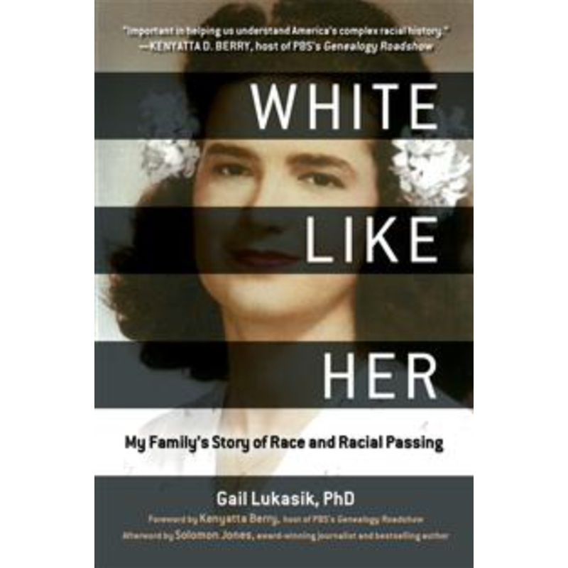 White Like Her: My Family's Story of Race and Racial Passing
