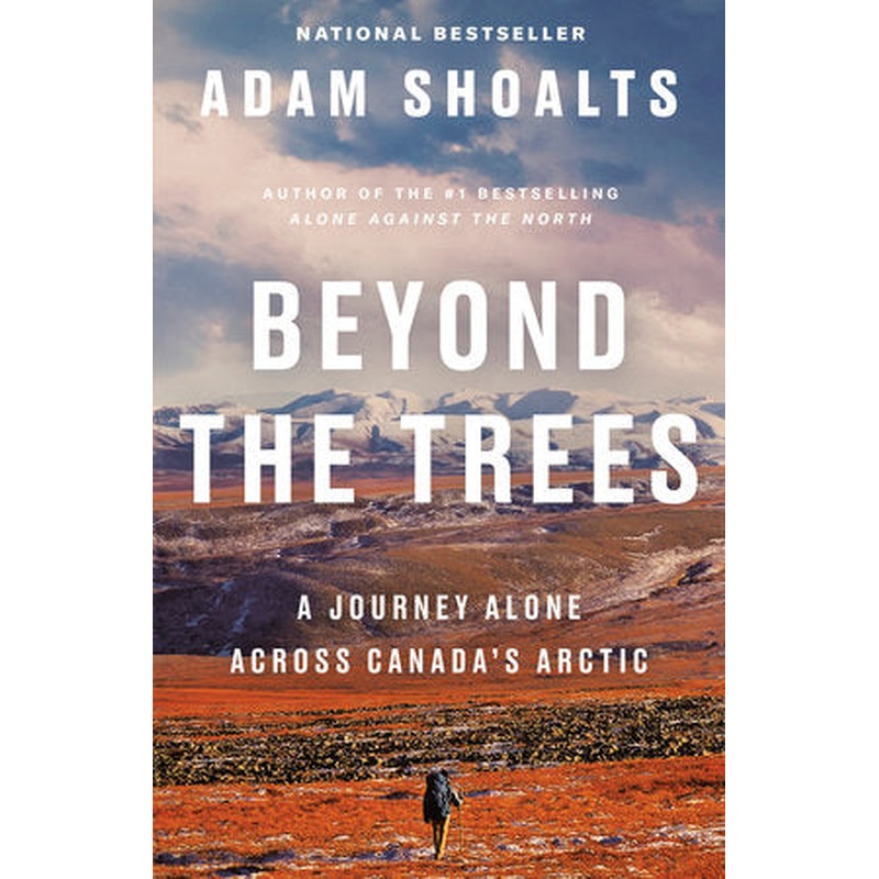 Beyond the Trees: A Journey Alone Across Canada's Arctic