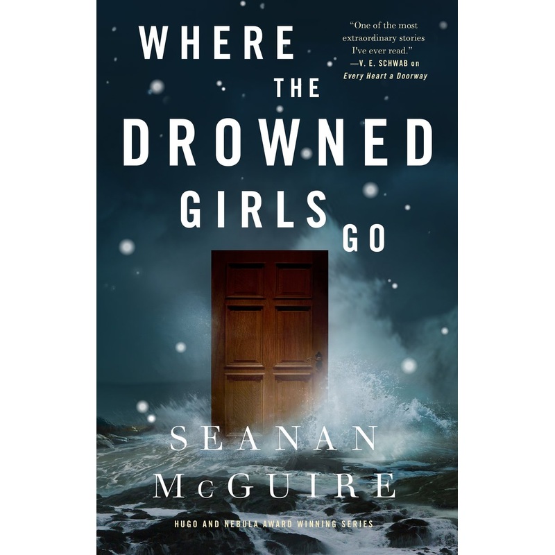 Where the Drowned Girls Go (Wayward Children #7)